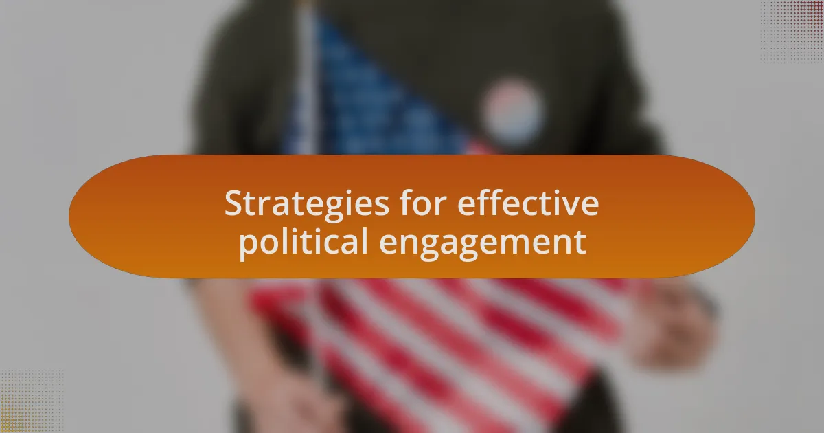 Strategies for effective political engagement
