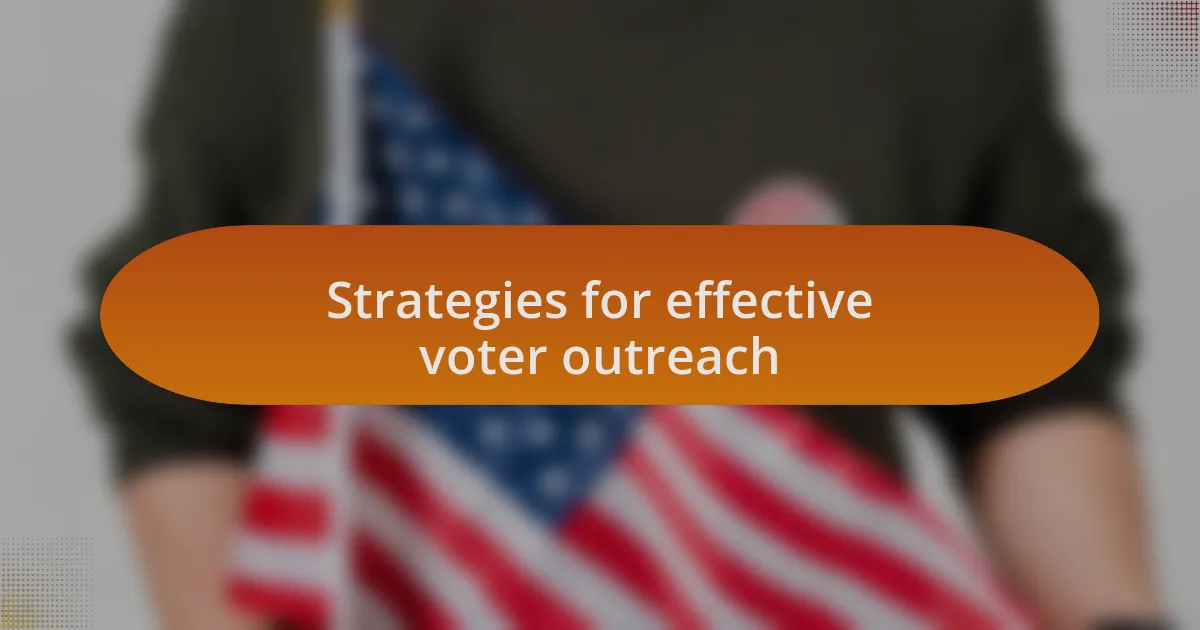 Strategies for effective voter outreach