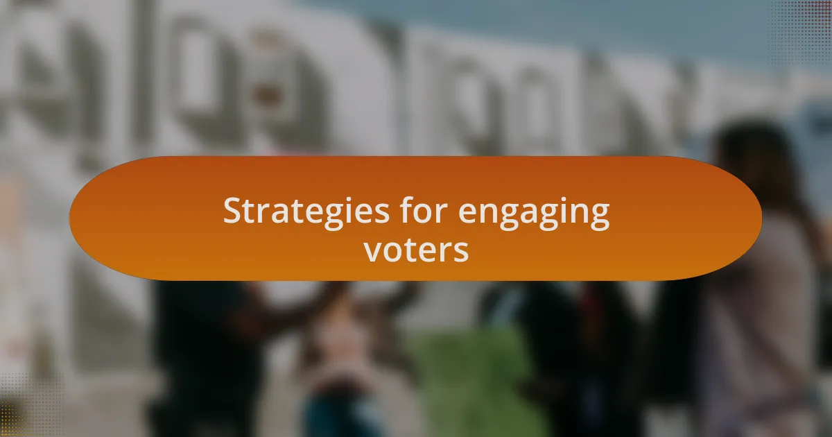 Strategies for engaging voters