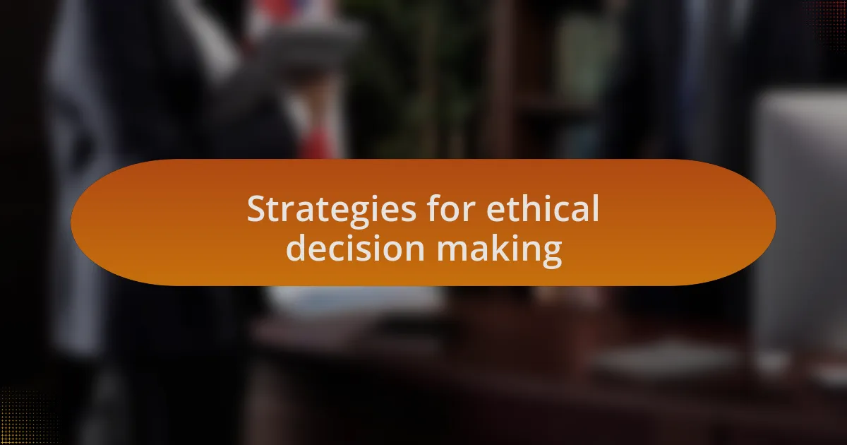 Strategies for ethical decision making