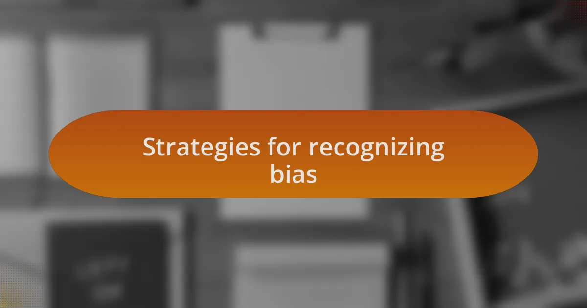Strategies for recognizing bias
