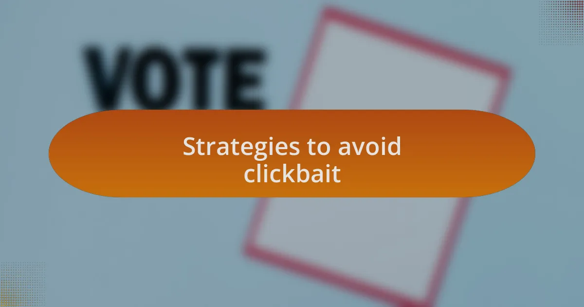 Strategies to avoid clickbait