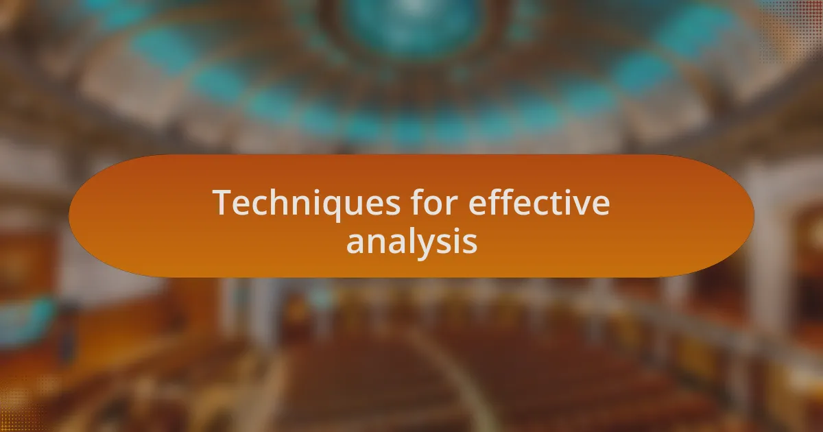 Techniques for effective analysis