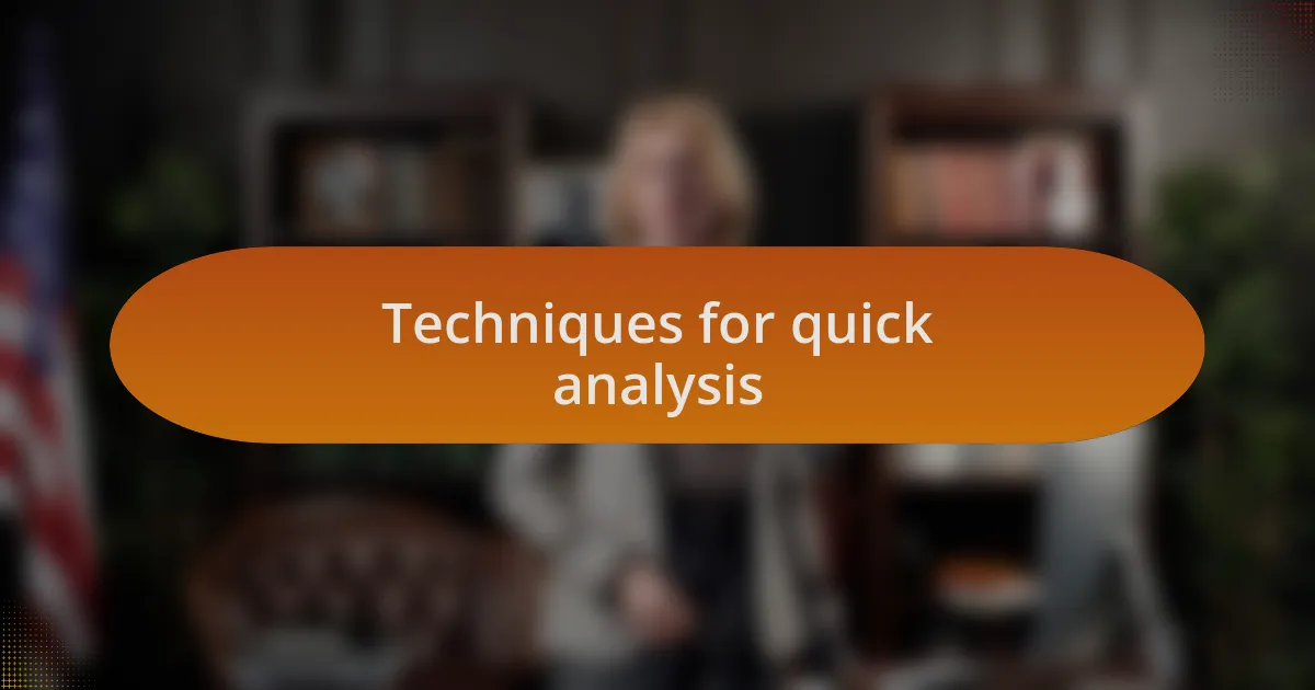 Techniques for quick analysis