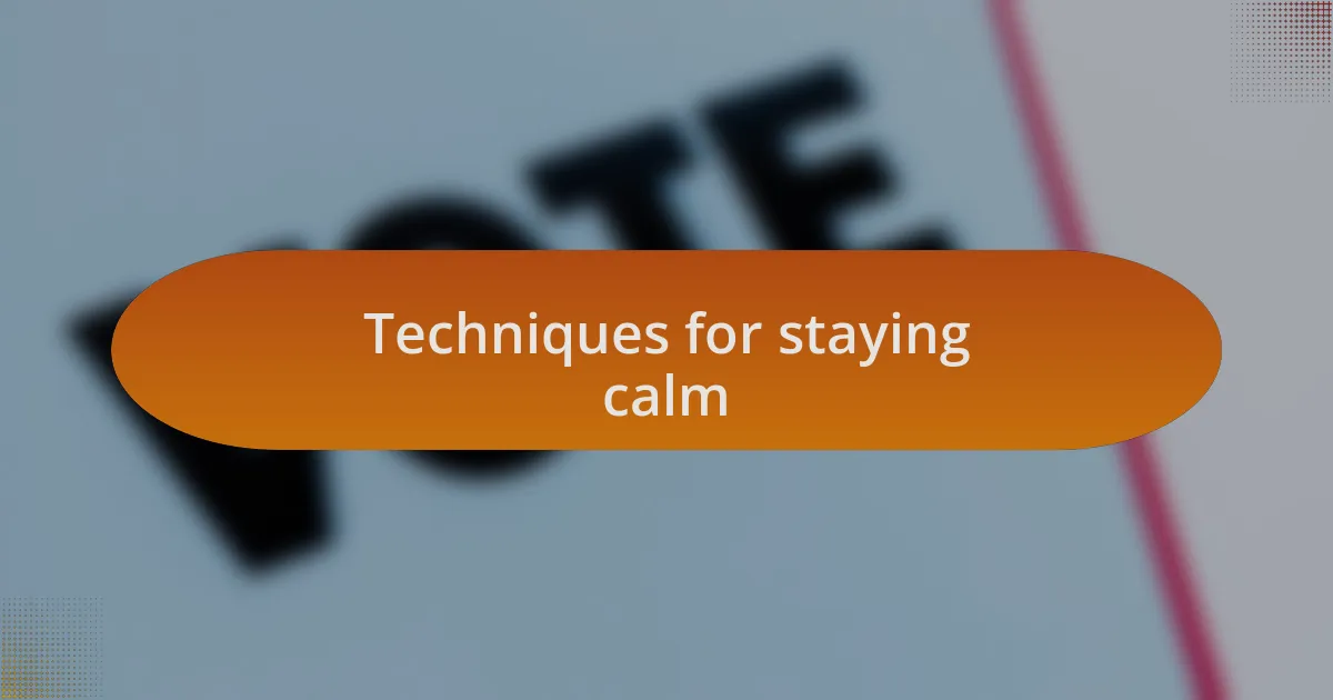 Techniques for staying calm