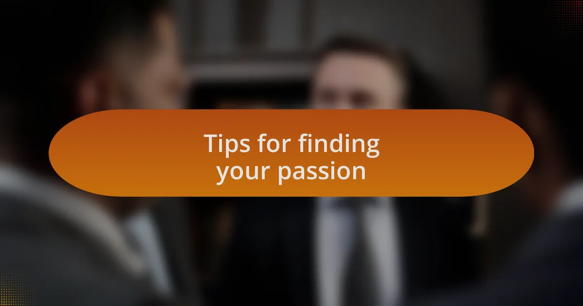 Tips for finding your passion