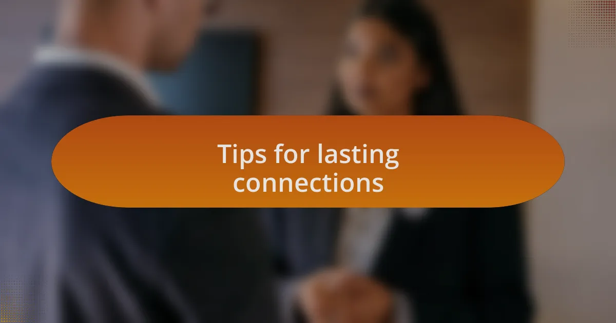 Tips for lasting connections