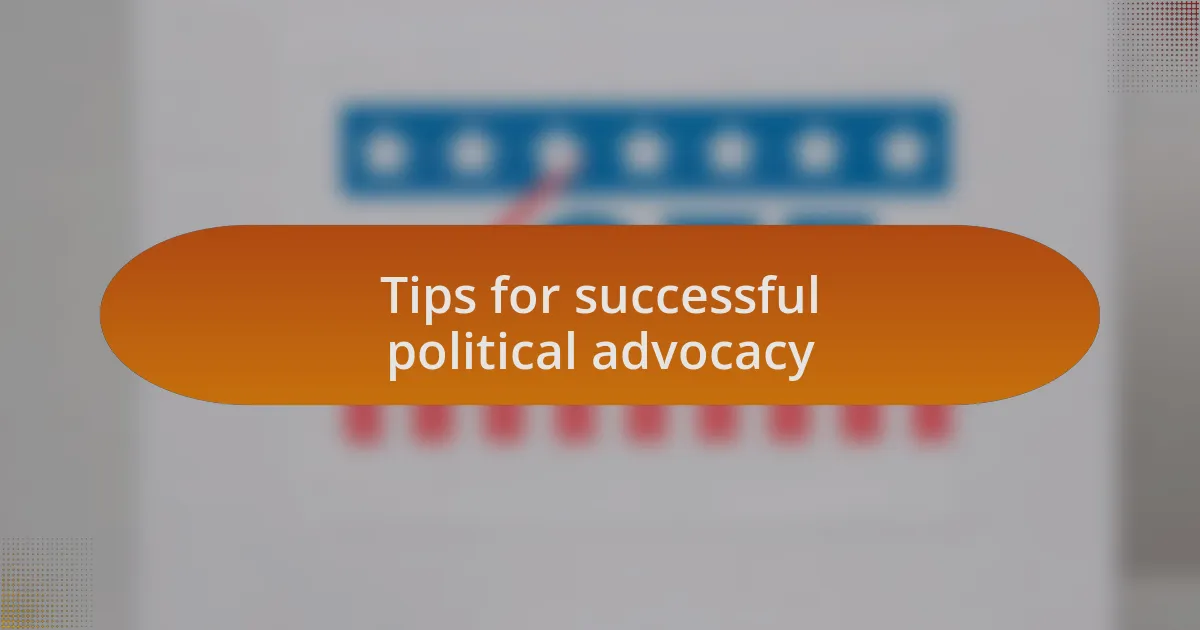 Tips for successful political advocacy