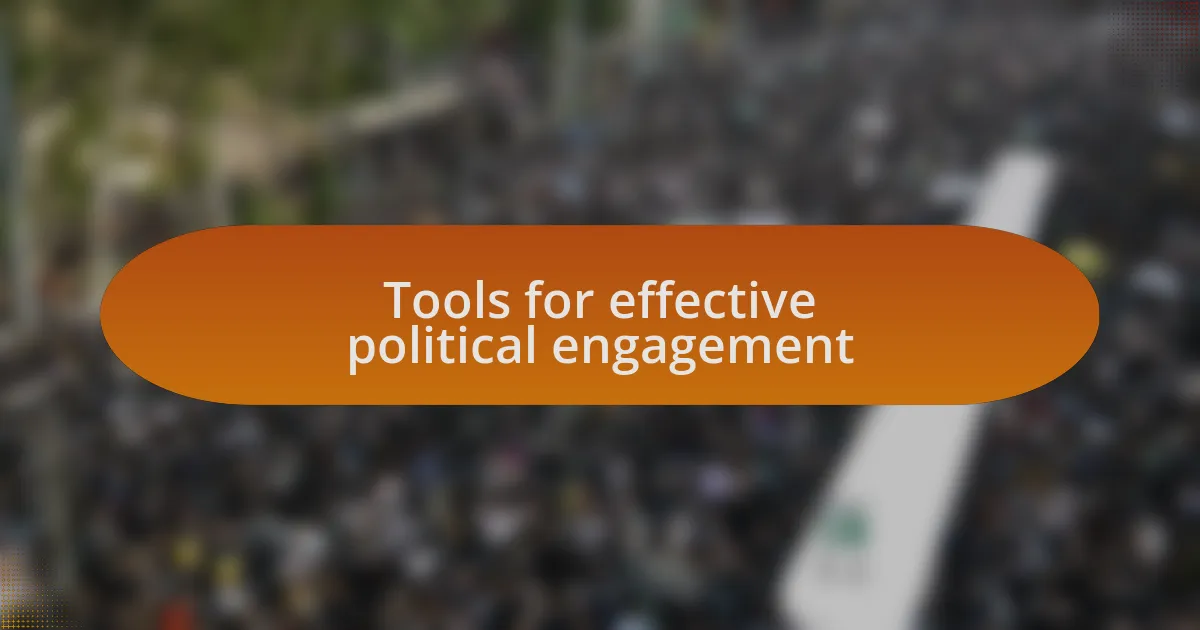 Tools for effective political engagement