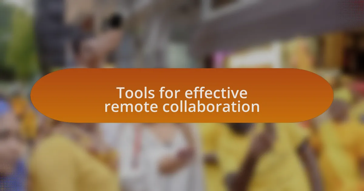 Tools for effective remote collaboration