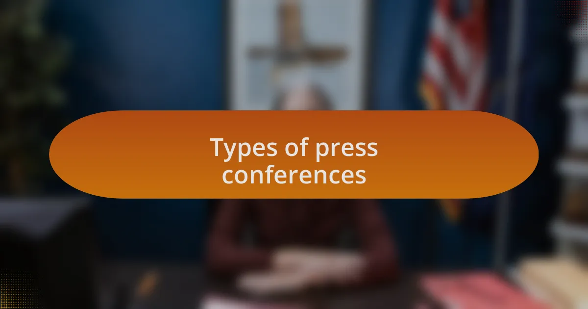 Types of press conferences
