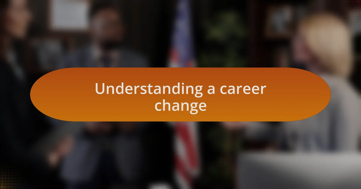 Understanding a career change