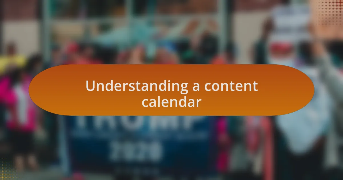 Understanding a content calendar
