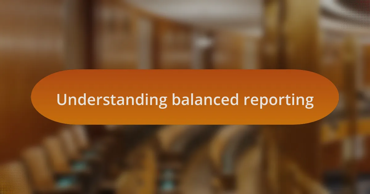 Understanding balanced reporting