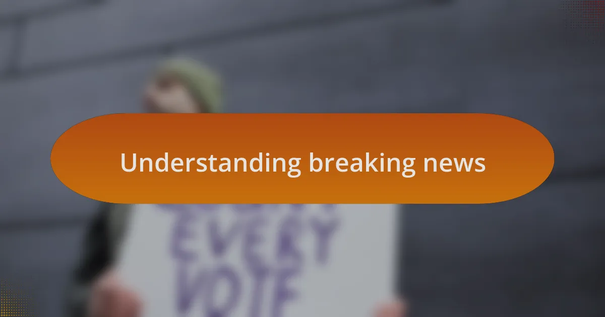 Understanding breaking news