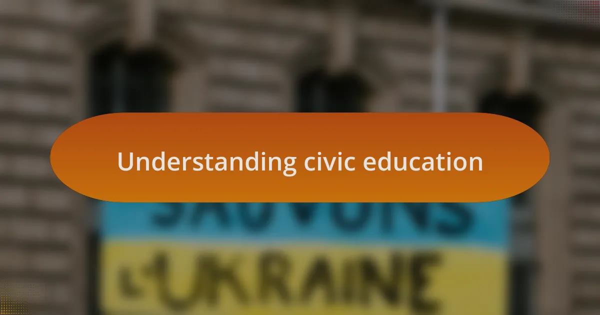 Understanding civic education