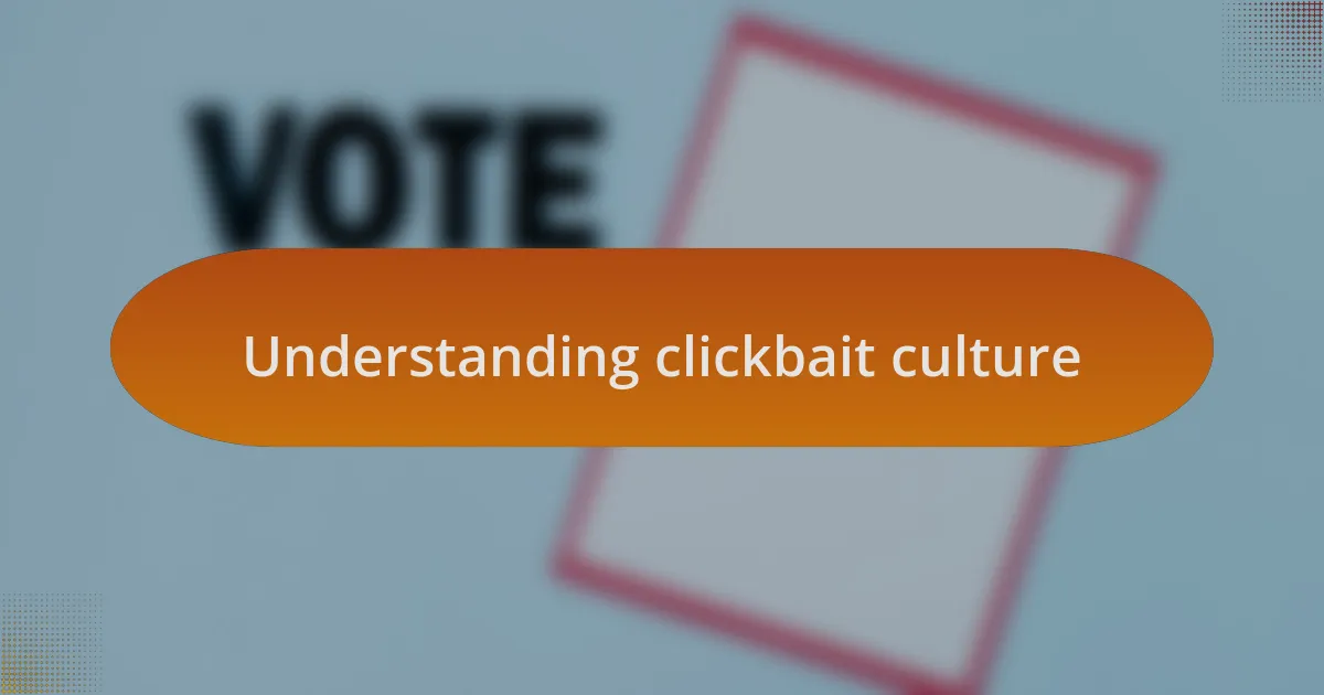 Understanding clickbait culture