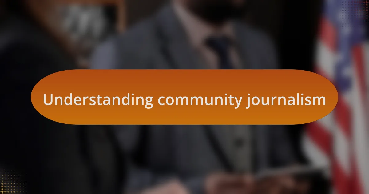 Understanding community journalism