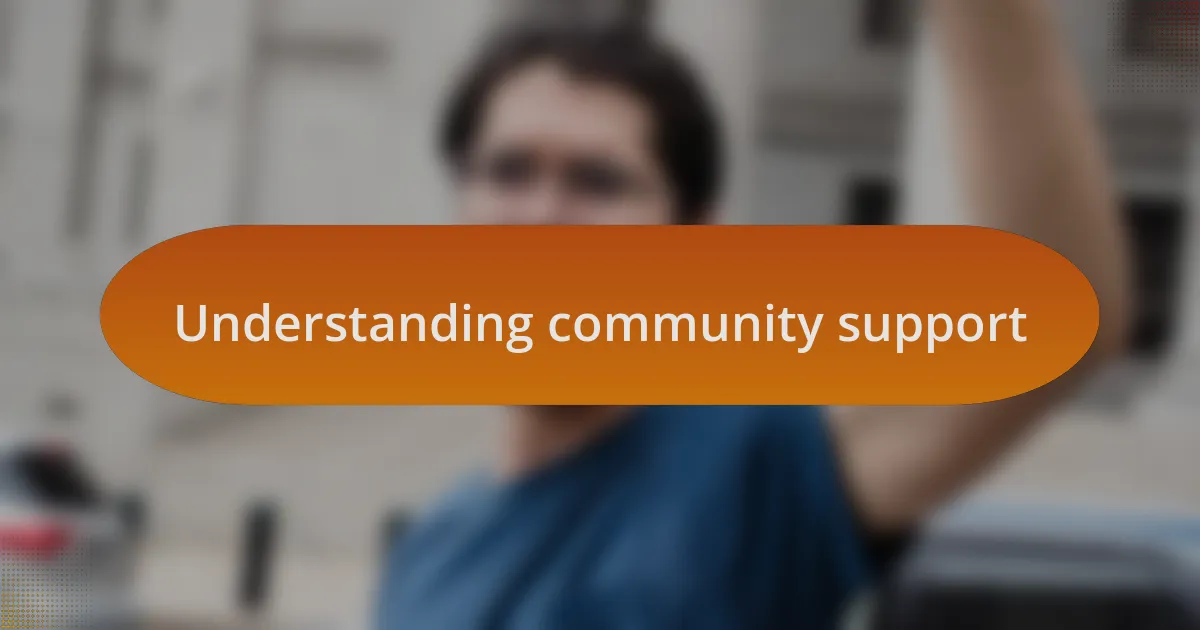 Understanding community support