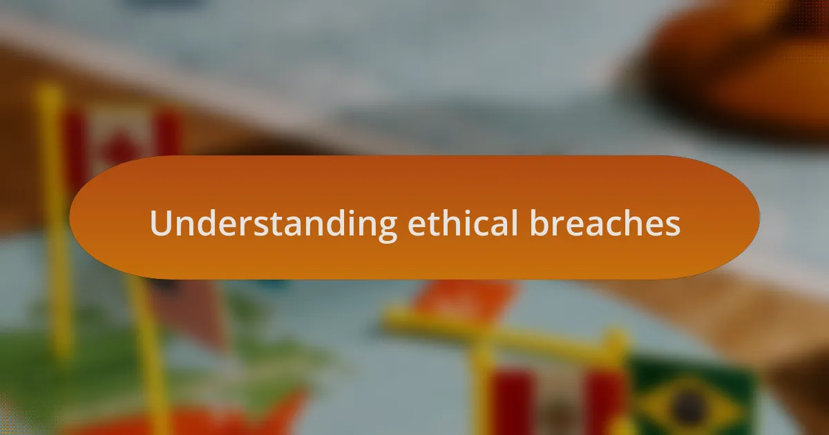 Understanding ethical breaches
