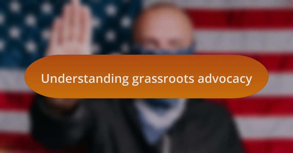 Understanding grassroots advocacy