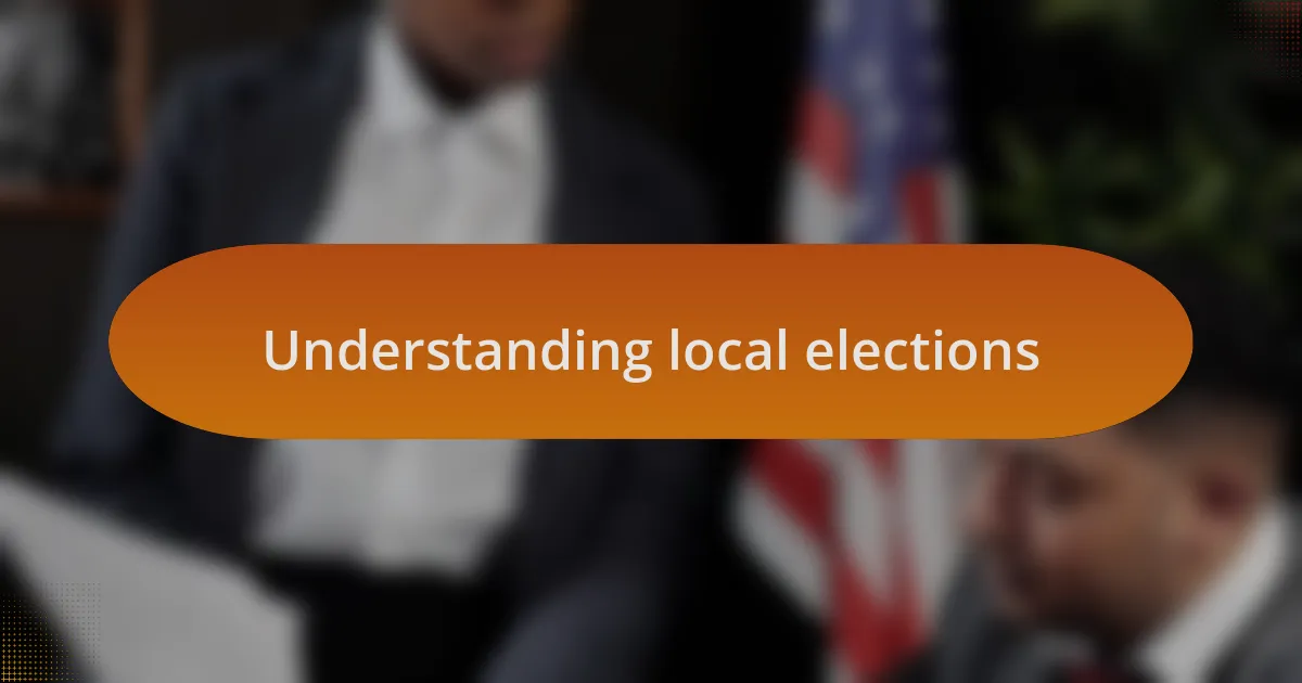 Understanding local elections