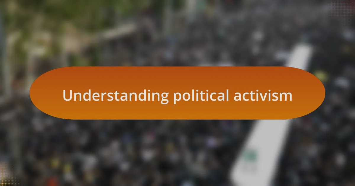 Understanding political activism