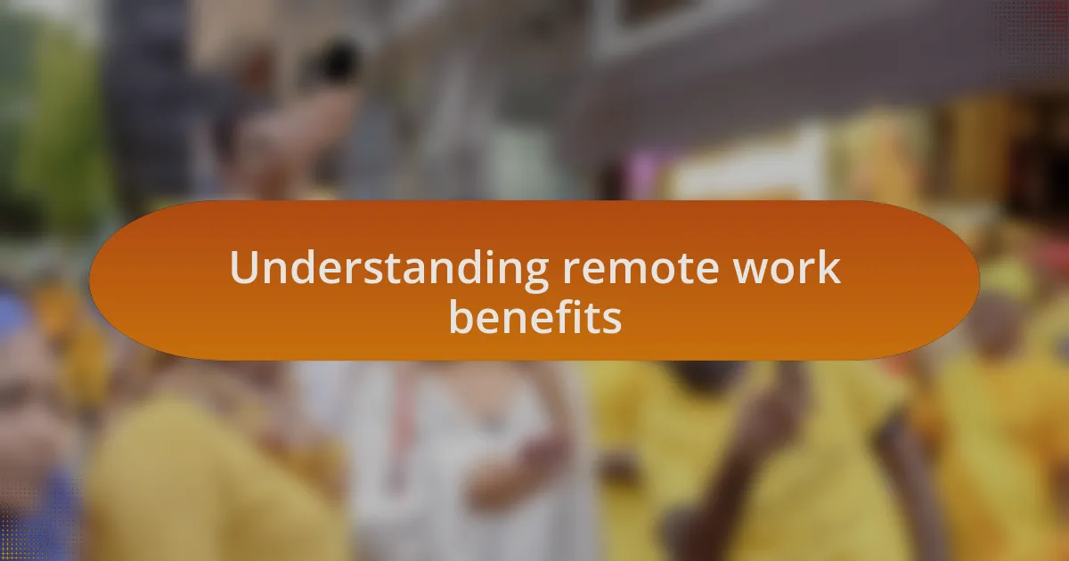 Understanding remote work benefits