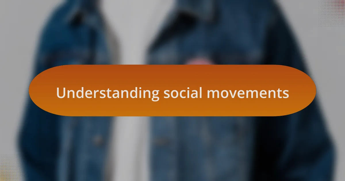Understanding social movements