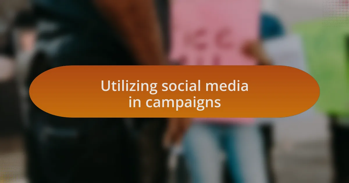 Utilizing social media in campaigns